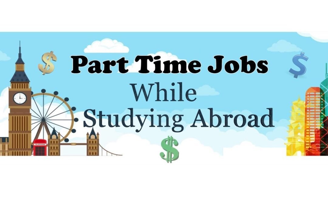 Can I work part-time while studying abroad?